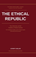 The Ethical Republic: Time, Democracy, and the Conditions of Political Continuity 1997912325 Book Cover
