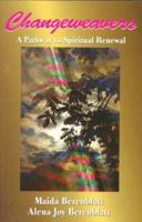 Changeweavers: A Pathway to Spiritual Renewal 1558743987 Book Cover