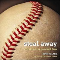 Steal Away: Devotions for Baseball Fans 0817014918 Book Cover
