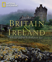Britain and Ireland: A Visual Tour of the Enchanted Isles 1426206275 Book Cover