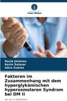 Faktoren im Zusammenhang mit dem hyperglykämischen hyperosmolaren Syndrom bei DM II (German Edition) 6209060463 Book Cover