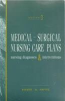 Medical-Surgical Nursing Care Plans: Nursing Diagnoses & Interventions (MEDICAL SURGICAL NURSING CARE PLANS (JAFFE)) 0838562639 Book Cover
