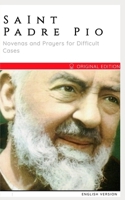 Padre Pio Novena: Powerful Healing & Miracle Prayers: Prayers for Protection, Anxiety Relief, Couples, Health & Impossible Cases – 2026 Original Edition B0GM9JNJ76 Book Cover