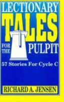 Lectionary Tales for the Pulpit: 57 Stories for Cycle C 0788000810 Book Cover