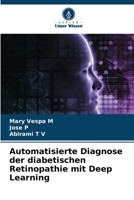 Automatisierte Diagnose der diabetischen Retinopathie mit Deep Learning (German Edition) 6209555721 Book Cover