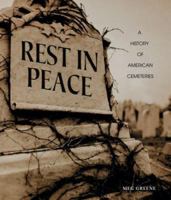 Rest in Peace: A History of American Cemeteries (People's History) 0822534142 Book Cover