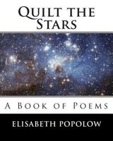 Quilt the Stars: A Book of Poems 1493770667 Book Cover
