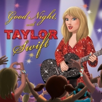 Good Night, with Taylor Swift 1607309130 Book Cover