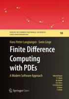 Finite Difference Computing with PDEs: A Modern Software Approach 3319554557 Book Cover