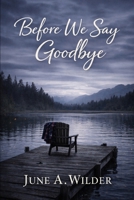 Before We Say Goodbye B0GQ3BSTMY Book Cover