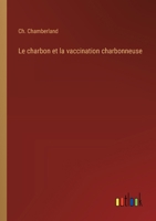 Le charbon et la vaccination charbonneuse 5519254680 Book Cover