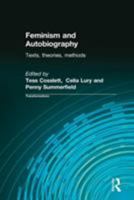 Feminism and Autobiography: Texts, Theories, Methods 0415232023 Book Cover