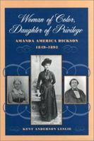 Woman of Color, Daughter of Privilege: Amanda America Dickson, 1849-1893 (Brown Thrasher Books) 082031871X Book Cover