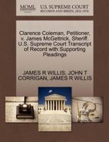 Clarence Coleman, Petitioner, v. James McGettrick, Sheriff. U.S. Supreme Court Transcript of Record with Supporting Pleadings 1270613030 Book Cover