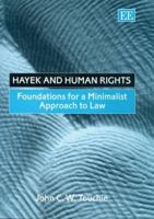 Hayek And Human Rights: Foundations For A Minimalist Approach To Law 1840649569 Book Cover