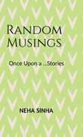 Random Musings.: Once Upon a.....Stories B0DV5QH2JJ Book Cover