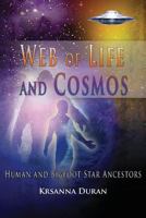Web of Life and Cosmos: Human and Bigfoot Star Ancestors 0615942989 Book Cover