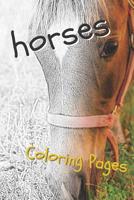 Horses Coloring Pages: Beautiful Drawings for Adults Relaxation and for Kids 1090505744 Book Cover