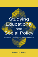 Studying Educational and Social Policy: Theoretical Concepts and Research Methods (Sociocultural, Political, and Historical Studies in Educatio) 0805844619 Book Cover