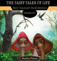 The Fairy Tales of Life: Not Taught In Schools 9916622124 Book Cover