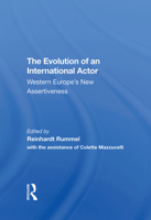 The Evolution of an International Actor: Western Europe's New Assertiveness 0367291940 Book Cover