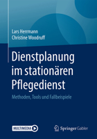 Dienstplanung im stationären Pflegedienst: Methoden, Tools und Fallbeispiele 3658225807 Book Cover