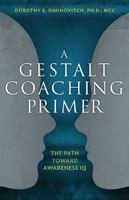 A Gestalt Coaching Primer: The Path Toward Awareness IQ 0997378174 Book Cover