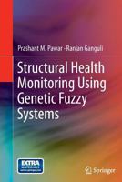 Structural Health Monitoring Using Genetic Fuzzy Systems 1447159683 Book Cover