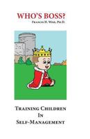 Who's Boss?: Training Your Pre-Schooler in Self-Management 0915766787 Book Cover