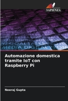 Automazione domestica tramite IoT con Raspberry Pi 6206075060 Book Cover