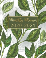 2020-2021 Monthly Planner: Green Leaves Design - Two Year Monthly Planner from January 2020 to December 2021 Calendar - 24 Months with US Holidays - 2 Year Schedule and Organizer 1708514139 Book Cover
