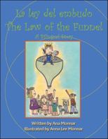 La Ley Del Embudo the Law of the Funnel: A Bilingual Story 1412012872 Book Cover