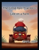 The Little Red Tractor's: Life on a Farm B0CPVJFLQ8 Book Cover