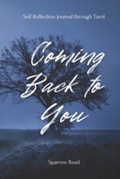 Coming Back To You: Self Reflection through Tarot B0FFHN1B5T Book Cover