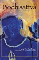 Bodhisattva: How To Be Free, Teachings To Guide You Home 0974785237 Book Cover