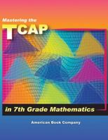 Mastering the TCAP in 7th Grade Mathematics 1598072900 Book Cover