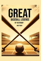Great Baseball Legend of yesterday and today B0FS7M4Z8P Book Cover