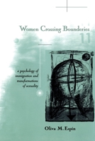 Women Crossing Boundaries: A Psychology of Immigration and Transformations of Sexuality 041591700X Book Cover