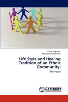 Life Style and Healing Tradition of an Ethnic Community 3846540277 Book Cover