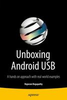 Unboxing Android USB: A Hands on Approach with Real World Examples 1430262087 Book Cover