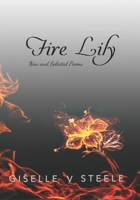 Fire Lily: New And Selected Poems 0976994976 Book Cover