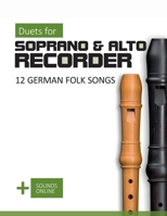 Duets for Soprano & Alto Recorder - 12 german Folk Songs: + Sounds Online (Recorder Songbook) B0DT3XMD27 Book Cover