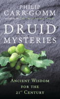 Druid Mysteries: Ancient Mysteries for the 21st Century 0712661107 Book Cover