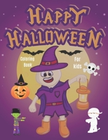 Happy Halloween Coloring Book for Kids: Halloween Coloring Book for Boys, Coloring for Kids, Happy Halloween Day B08HQ3ZNJX Book Cover