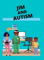 Jim and Autism: A Children's Book 1387897713 Book Cover