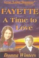Fayette: A Time to Love (Great Lakes Romances Series, Volume 8) 0923048898 Book Cover