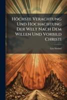 Höchste Verachtung Und Hochachtung Der Welt Nach Dem Willen Und Vorbild Christi: Lobred Auf Den H. Benedict... 1272367991 Book Cover