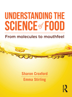 Understanding the Science of Food: From Molecules to Mouthfeel 1760296066 Book Cover