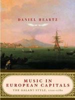 Music in European Capitals: The Galant Style, 1720-1780 0393050807 Book Cover