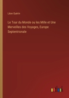 Le Tour du Monde ou les Mille et Une Merveilles des Voyages, Europe Septentrionale (French Edition) 3385058279 Book Cover